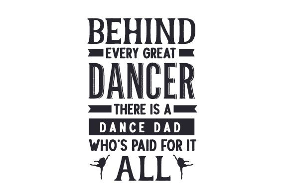 Behind Every Great Dancer There is a Dance Dad Who’s Paid for It All