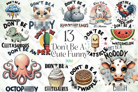 Cute Funny ‘Don’t Be a’ Quotes