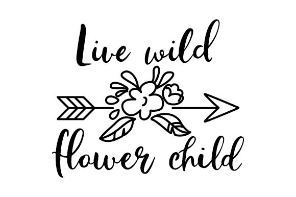 Live Wild, Flower Child
