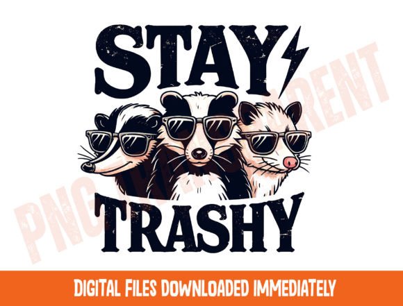 Stay Trashy Png, Funny Stay Trashy Racco
