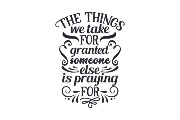The Things We Take for Granted Someone else is Praying for