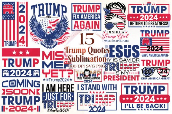 Trump 2024 SVG PNG, Trump Quotes Bundle
