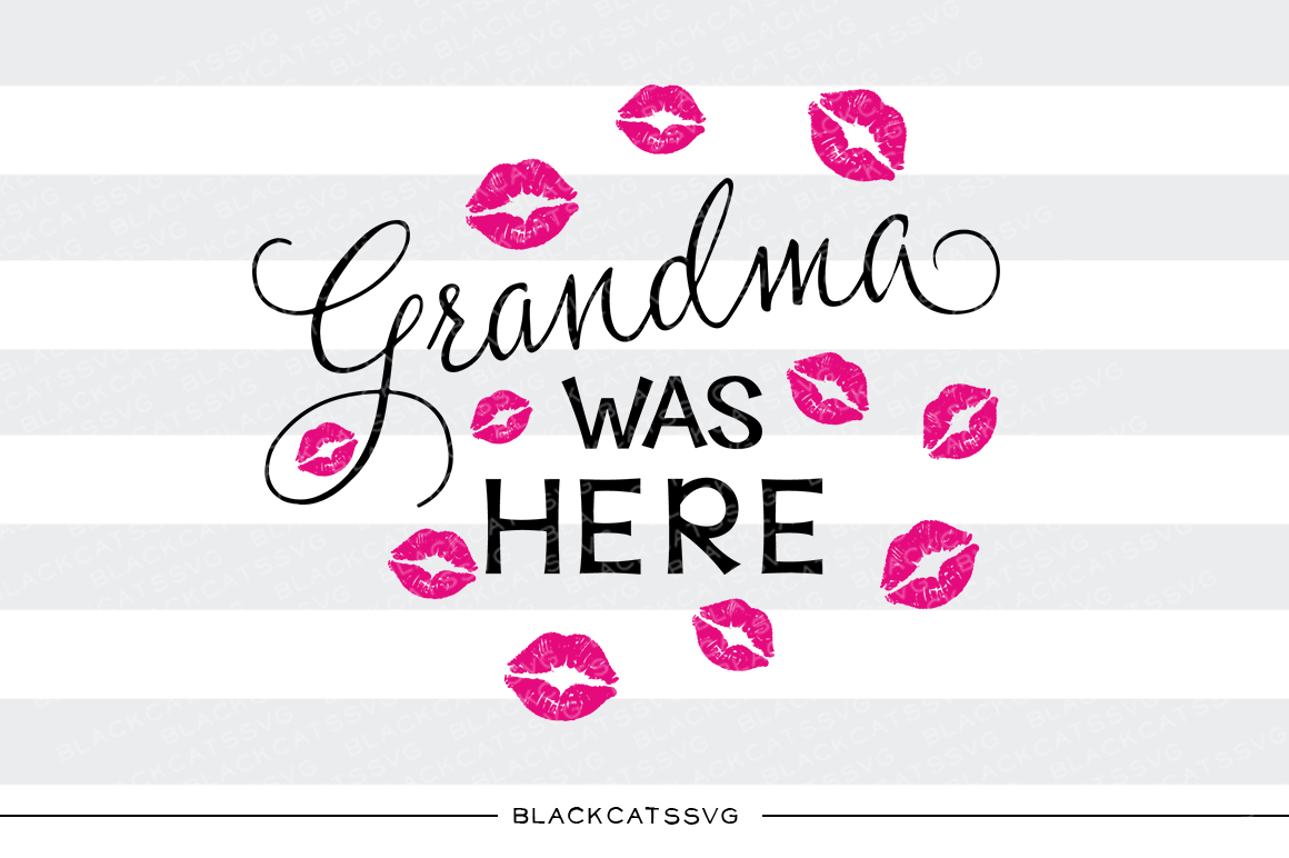 Grandma Was Here
